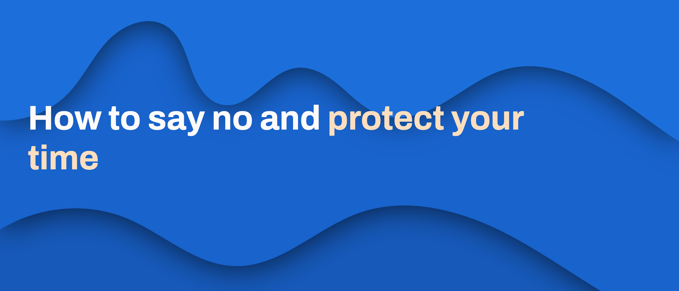 How to say no and protect your time image